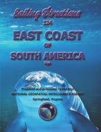 Sailing Directions 124 East Coast of South America di Nga edito da Createspace