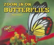Zoom in on Butterflies di Melissa Stewart edito da ENSLOW PUBL