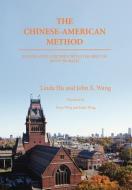The Chinese-American Method: Raising Our Children with the Best of Both Worlds di Linda Hu, John X. Wang edito da AUTHORHOUSE