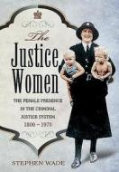 Justice Women di Stephen Wade edito da Pen & Sword Books Ltd