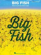 Big Fish: Vocal Selections di John August edito da HAL LEONARD PUB CO