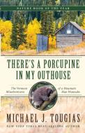 There's A Porcupine In My Outhouse di Michael J. Tougias edito da Rowman & Littlefield