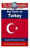 Key Facts on Turkey: Essential Information on Turkey di Patrick W. Nee edito da Createspace