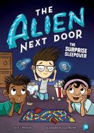 The Alien Next Door 10: The Surprise Sleepover di A. I. Newton edito da LITTLE BEE BOOKS