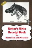 Writer's Write Receipt Book for Books Sold and Preorders di Barbara Appleby edito da Createspace