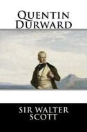 Quentin Durward di Sir Walter Scott edito da Createspace