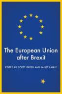 The European Union After Brexit di Scott L Greer edito da MANCHESTER UNIV PR