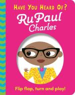 Have You Heard Of?: RuPaul Charles di Pat-a-Cake edito da Hachette Children's Group
