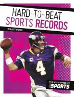 Hard-To-Beat Sports Records di Barry Wilner edito da SPORTSZONE