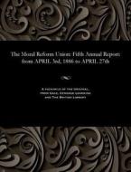 The Moral Reform Union di Various edito da Gale And The British Library