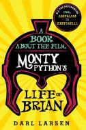 A Book about the Film Monty Python's Life of Brian di Darl Larsen edito da Rowman & Littlefield Publishers