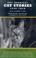 The Greatest Cat Stories Ever Told edito da Rowman & Littlefield