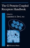 The G Protein-Coupled Receptors Handbook di Lakshmi A. Devi edito da Humana Press
