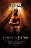 Family of Felons: A Story about a Pissed Off Black Man di Montgomery Keith Montgomery edito da Wordclay Publishing