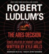 Robert Ludlum's the Ares Decision [With Earbuds] di Kyle Mills edito da Findaway World