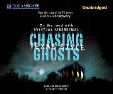 Chasing Ghosts, Texas Style: On the Road with Everyday Paranormal di Brad Klinge, Barry Klinge edito da Dreamscape Media