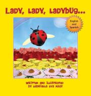 Lady, Lady, Ladybug di Gabriella Eva Nagy edito da Halo Publishing International