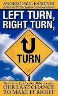Left Turn, Right Turn, U-Turn di Angelo Paul Ramunni edito da XULON PR