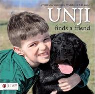Unji Finds a Friend di Rebecca E. B. King edito da Tate Publishing & Enterprises