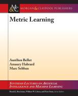 Metric Learning di Aurelien Bellet, Amaury Habrard, Marc Sebban edito da MORGAN & CLAYPOOL