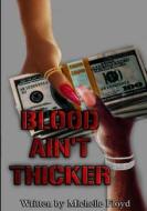 BLOOD AIN'T THICKER di MICHELLE FLOYD edito da LIGHTNING SOURCE UK LTD