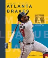 Atlanta Braves di Michaele Goodman edito da CREATIVE ED & PAPERBACKS