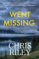 Went Missing: A Sam Nolan Novel di Chris Riley edito da BLACK ROSE WRITING
