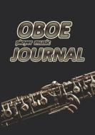 Oboe Player Music Journal: Music Blank Sheets Notebook for Musicians and Songwriters. di Till Hunter edito da LIGHTNING SOURCE INC