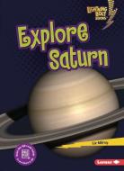 Explore Saturn di Liz Milroy edito da LERNER PUBN