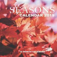 Seasons Calendar 2019: 16 Month Calendar di Mason Landon edito da LIGHTNING SOURCE INC