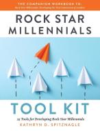 Rock Star Millennials Tool Kit di Kathryn D. Spitznagle edito da DEMENTI MILESTONE PUB
