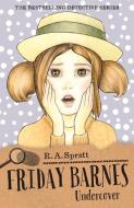 Friday Barnes 10: Undercover di R.A. Spratt edito da Penguin Random House Australia