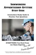 Ironworkers  Apprenticeship Aptitude   Study Guide di Complete Test Preparation Inc. edito da Complete Test Preparation Inc.