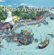 Bear's Adventure di Benedict Blathwayt edito da Birlinn General
