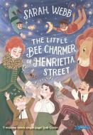 The Little Bee Charmer Of Henrietta Street di Sarah Webb edito da O'Brien Press Ltd
