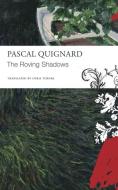 The Roving Shadows di Pascal Quignard edito da SEA BOATING