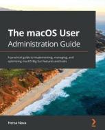 The The MacOS User Administration Guide di Herta Nava edito da Packt Publishing Limited