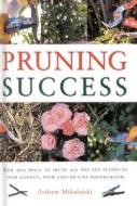 Garden Ess Pruning Success edito da Southwater Publishing*