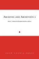 Archives and Archivists 2: Current Trends, New Voices edito da FOUR COURTS PR