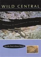 Wild Central di Neville Peat, Brian Patrick edito da Otago University Press