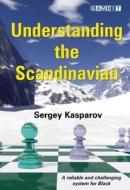 Understanding the Scandinavian di Sergey Kasparov edito da GAMBIT PUB