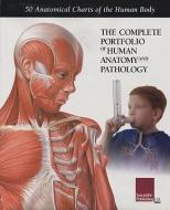Complete Portfolio Of Human Anatomy And Pathology di Scientific Publishing edito da Scientific Publishing Limited