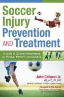 Soccer Injury Prevention and Treatment di John Gallucci edito da DEMOS HEALTH
