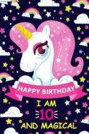 Happy Birthday I Am 10 and Magical: Cute Unicorn Gift for 10th Birthday, Notebook/Diary for 10 Year Old Girls, Lined Blank Journal, 105 Pages Size 6"x di David Blank Publishing edito da Createspace Independent Publishing Platform