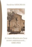 Et Saint-Martin-de-Crau devint indépendante... (1882-1925) di Sandrine Krikorian edito da Books on Demand
