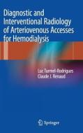 Diagnostic and Interventional Radiology of Arteriovenous Accesses for Hemodialysis di Luc Turmel-Rodrigues, Claude J. Renaud edito da Springer-Verlag GmbH