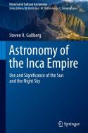 Astronomy of the Inca Empire di Steven R. Gullberg edito da Springer International Publishing