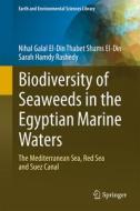 Biodiversity of Seaweeds in the Egyptian Marine Waters di Sarah Hamdy Rashedy, Nihal Galal El-Din Thabet Shams El-Din edito da Springer Nature Switzerland