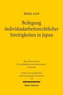 Beilegung individualarbeitsrechtlicher Streitigkeiten in Japan di Heike Alps edito da Mohr Siebeck GmbH & Co. K