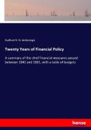 Twenty Years of Financial Policy di Stafford H. N. Iddlesleigh edito da hansebooks